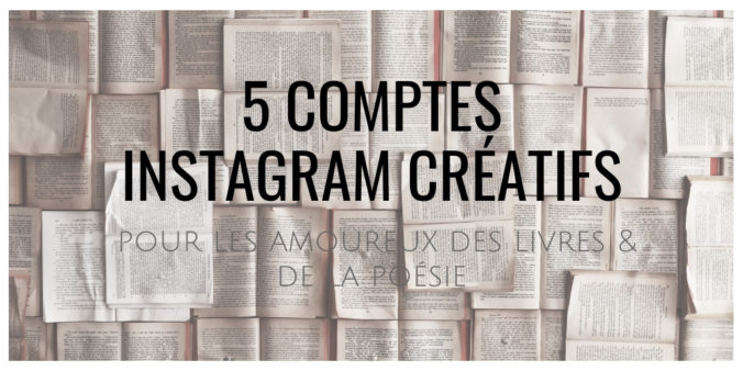 5 comptes instagram créatifs pour amoureux des livres