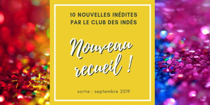 Recueil 10 nuances d'Indés - le Club des Indés